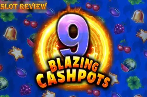 9 Blazing Cashpots